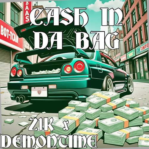DEMONTIME x Z1K - CASH IN DA BAG (FREE DL)